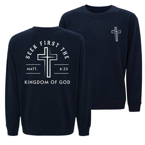 Seek First The Kingdom Of God Sweatshirt